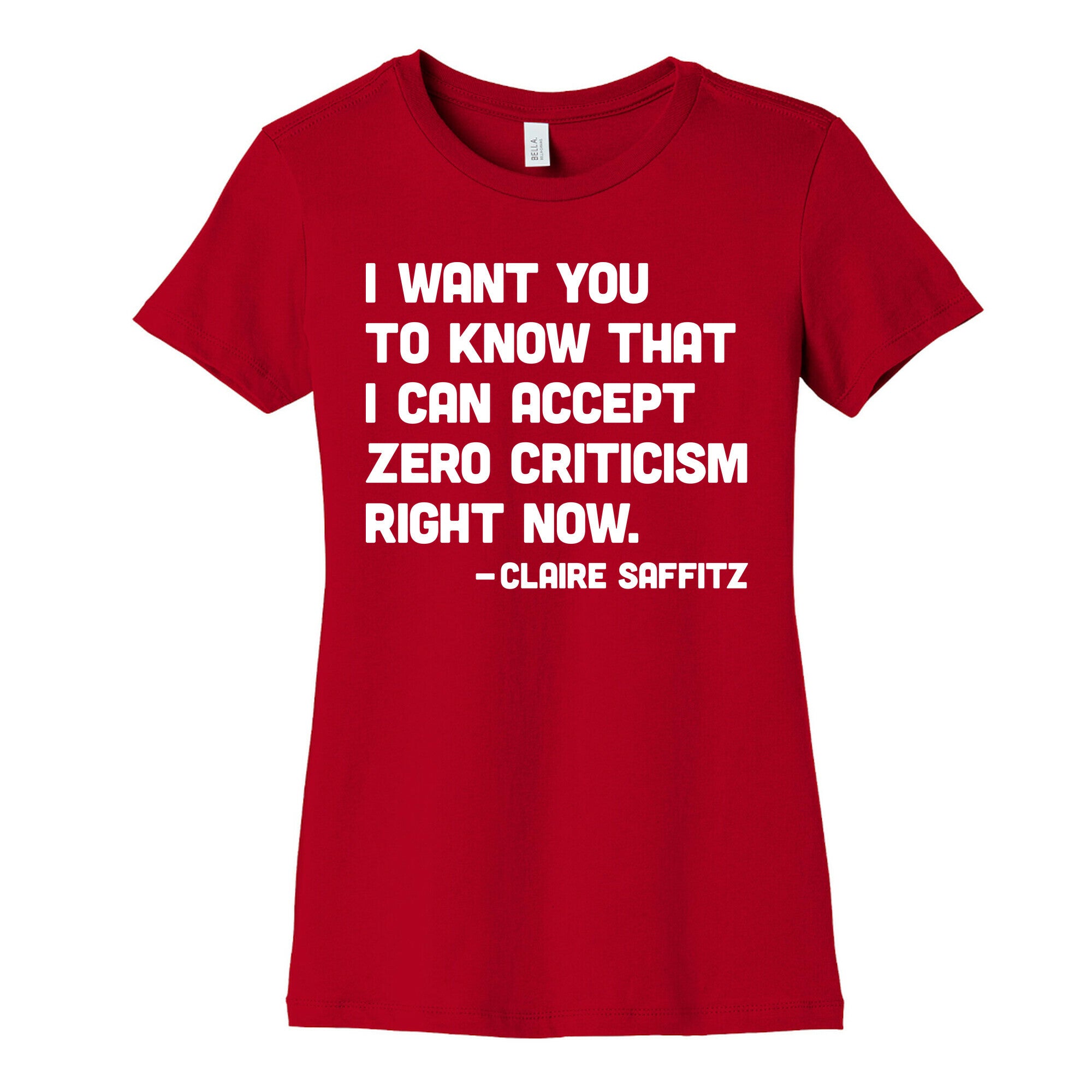 I Want You To Know I Can Accept Zero Criticism Right Now (Claire Saffitz) Women's Cotton Tee
